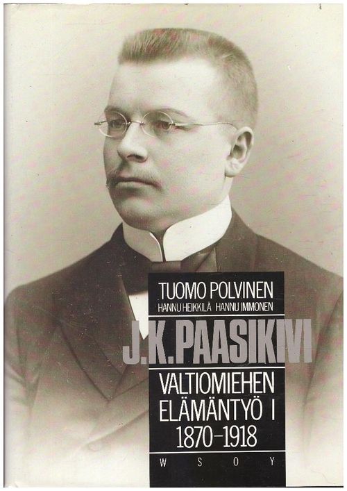 J.K.Paasikivi valtiomiehen elämäntyö 1 1870-1918 - Polvinen Tuomo | Ilkan kirja ay | Osta Antikvaarista - Kirjakauppa verkossa