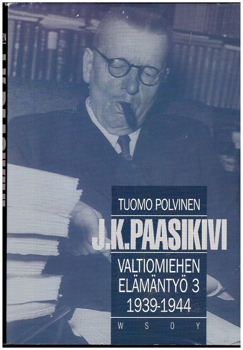 J.K.Paasikivi valtiomiehen elämäntyö 3 1939-1944 - Polvinen Tuomo | Ilkan kirja ay | Osta Antikvaarista - Kirjakauppa verkossa