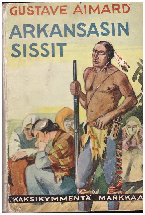 Arkansasin sissit (10 markan nuorisonsarja 4-5) - Aimard Gustave | Ilkan kirja ay | Osta Antikvaarista - Kirjakauppa verkossa