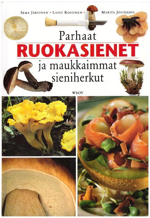 Parhaat ruokasienet ja maukkaimmat sieniherkut - Järvinen Kosonen Joutjärvi | Ilkan kirja ay | Osta Antikvaarista - Kirjakauppa verkossa