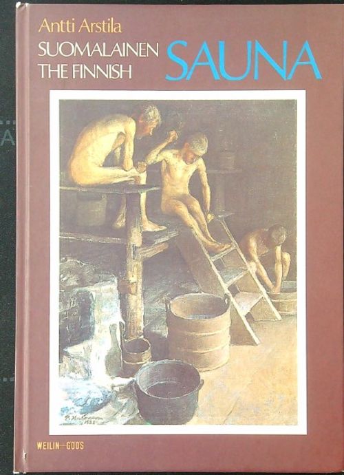 Suomalainen sauna - The finnish sauna - Arstila Antti | Ilkan kirja ay |  Osta Antikvaarista - Kirjakauppa verkossa