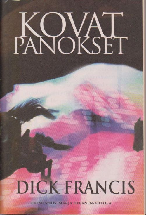 Kovat panokset, Vaarallinen valinta, Kaupungin vihatuin mies (Valittujen Palojen kirjavaliot) - Francis Dick, Kennedy Douglas, Finder Joseph | Ilkan kirja ay | Osta Antikvaarista - Kirjakauppa verkossa