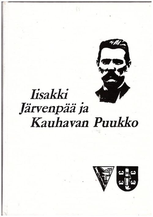 Iisakki Järvenpää ja Kauhavan puukko - Järvenpää Anja | Ilkan kirja ay | Osta Antikvaarista - Kirjakauppa verkossa