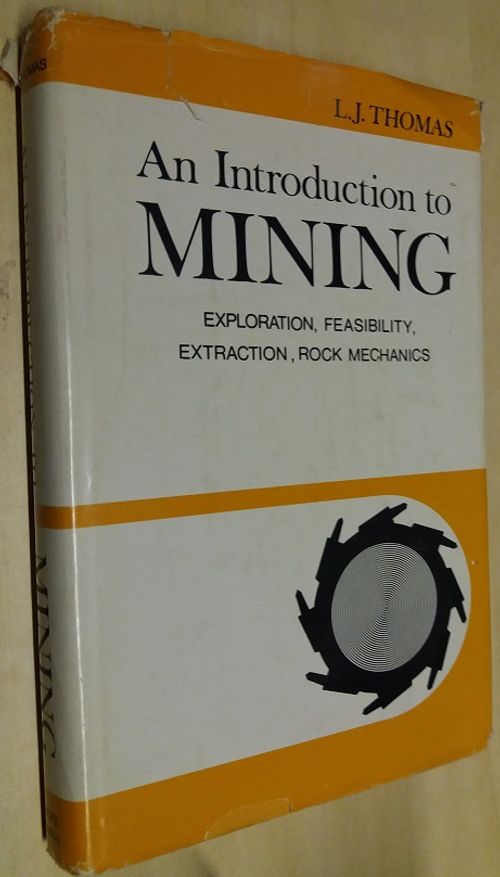 An Introduction to Mining: exploration, feasibility, extraction, rock mechanics - Thomas L. J. | Ilkan kirja ay | Osta Antikvaarista - Kirjakauppa verkossa