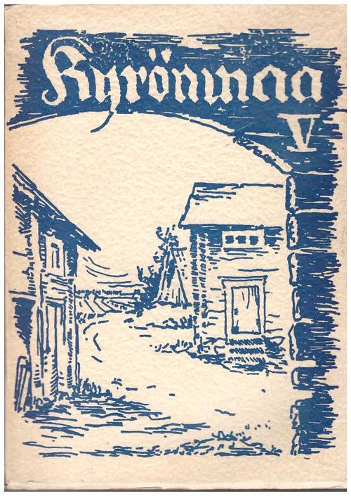 Kyrönmaa 5 Etelä-Pohjalaisen Osakunnan julkaisu Samuli Paulaharjun suurelle muistolle omistettu - (Paulaharju Samuli) | Ilkan kirja ay | Osta Antikvaarista - Kirjakauppa verkossa