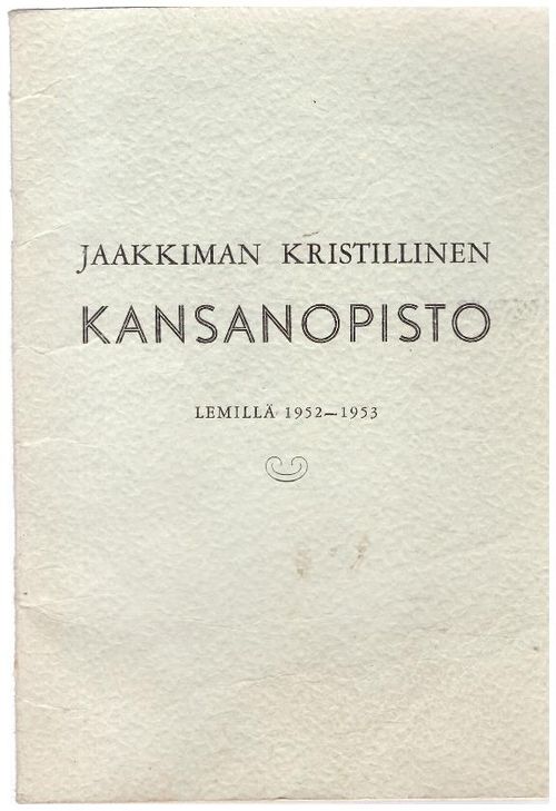 Jaakkiman kristillinen kansanopisto Lemillä 1952-1953 | Ilkan kirja ay | Osta Antikvaarista - Kirjakauppa verkossa