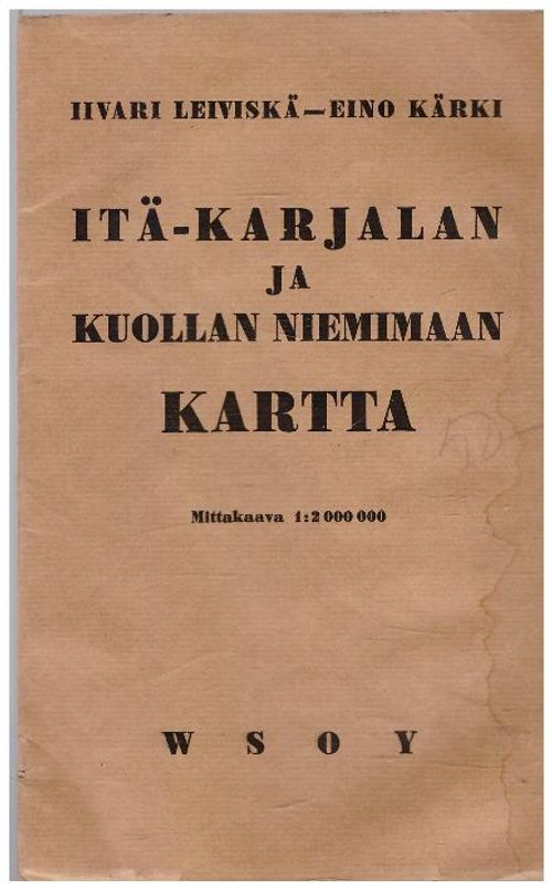 Itä-Karjala ja Kuollan niemimaan kartta - Leiviskä Iivari Kärki Eino | Ilkan kirja ay | Osta Antikvaarista - Kirjakauppa verkossa