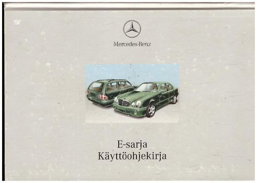 Mercedes- Benz E-sarja käyttöohjekirja | Ilkan kirja ay | Osta Antikvaarista - Kirjakauppa verkossa