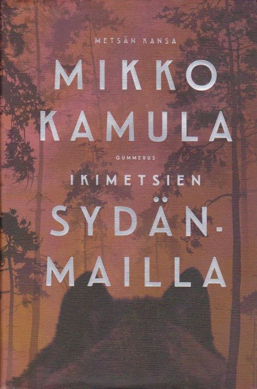 Metsän kansa I - Ikimetsien sydänmailla - Kamula Mikko | Ilkan kirja ay | Osta Antikvaarista - Kirjakauppa verkossa