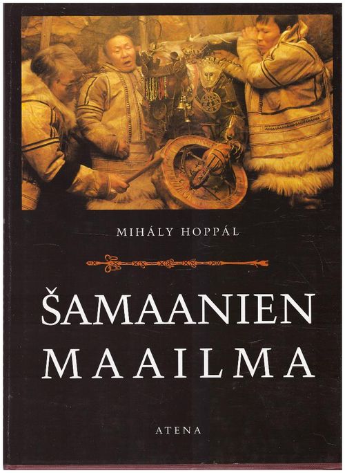 Samaanien maailma - Hoppal Mihaly | Ilkan kirja ay | Osta Antikvaarista - Kirjakauppa verkossa