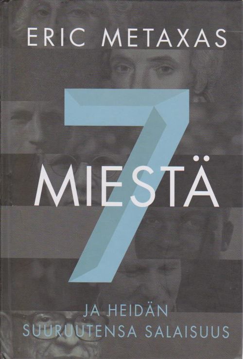 7 miestä ja heidän suuruutensa salaisuus - Metaxas Eric | Ilkan kirja ay | Osta Antikvaarista - Kirjakauppa verkossa