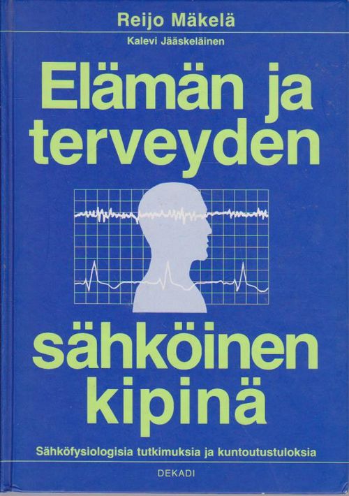 Elämän ja terveyden sähköinen kipinä : sähköfysiologisia tutkimuksia ja kuntoutustuloksia - Mäkelä Reijo - Jääskeläinen Kalevi | Ilkan kirja ay | Osta Antikvaarista - Kirjakauppa verkossa