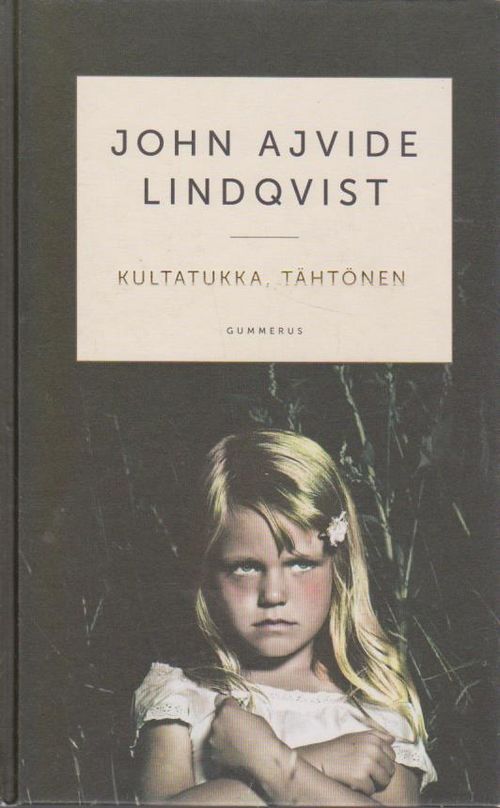 Kultatukka, tähtönen - Lindqvist John Ajvide | Ilkan kirja ay | Osta Antikvaarista - Kirjakauppa verkossa