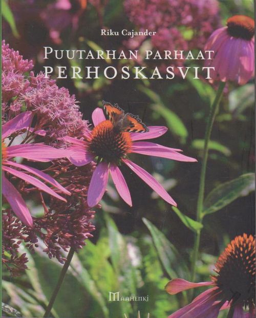 Puutarhan parhaat perhoskasvit - Cajander Riku | Ilkan kirja ay | Osta Antikvaarista - Kirjakauppa verkossa