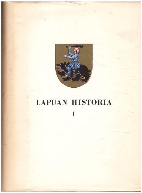 Lapuan historia 1 - Lehtinen Erkki Luho Ville | Ilkan kirja ay | Osta Antikvaarista - Kirjakauppa verkossa