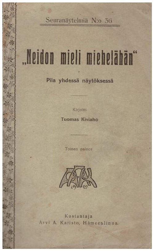 "Neidon mieli miehelähän" - Pila yhdessä näytöksessä - Kiviaho Tuomas | Ilkan kirja ay | Osta Antikvaarista - Kirjakauppa verkossa