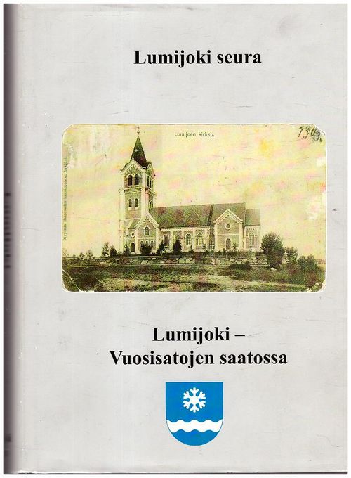 Lumijoki vuosisatojen saatossa | Ilkan kirja ay | Osta Antikvaarista - Kirjakauppa verkossa