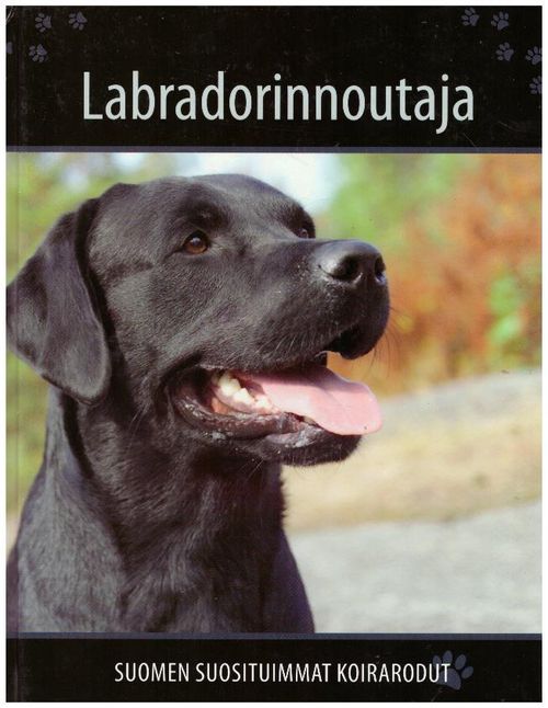 Suomen suosituimmat koirarodut - Labradorinnoutaja | Ilkan kirja ay | Osta Antikvaarista - Kirjakauppa verkossa