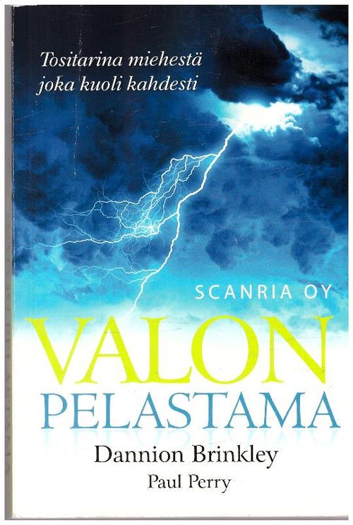 Valon pelastama - Tositarina miehestä joka kuoli kahdesti - Brinkley Dannion | Ilkan kirja ay | Osta Antikvaarista - Kirjakauppa verkossa