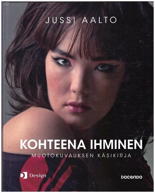 Kohteena ihminen - Muotokuvauksen käsikirja - Aalto Jussi | Ilkan kirja ay | Osta Antikvaarista - Kirjakauppa verkossa