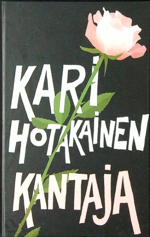 Kantaja (Kirjan ja ruusun päivä 2015) - Hotakainen Kari | Ilkan kirja ay |  Osta Antikvaarista - Kirjakauppa