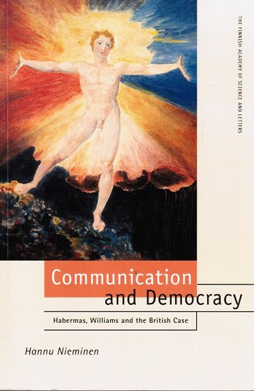 Communication and Democracy - Habermas, Williams and the British Case - Nieminen Hannu | Vantaan Antikvariaatti | Osta Antikvaarista - Kirjakauppa verkossa