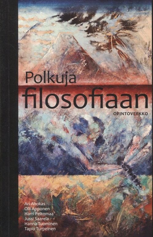 Polkuja filosofiaan - Ahokas Ari - Apponen Olli - Peltomaa Harri - Saarela Jussi - Tuominen Hanna - Turpeinen Tapio | Vantaan Antikvariaatti | Osta Antikvaarista - Kirjakauppa verkossa