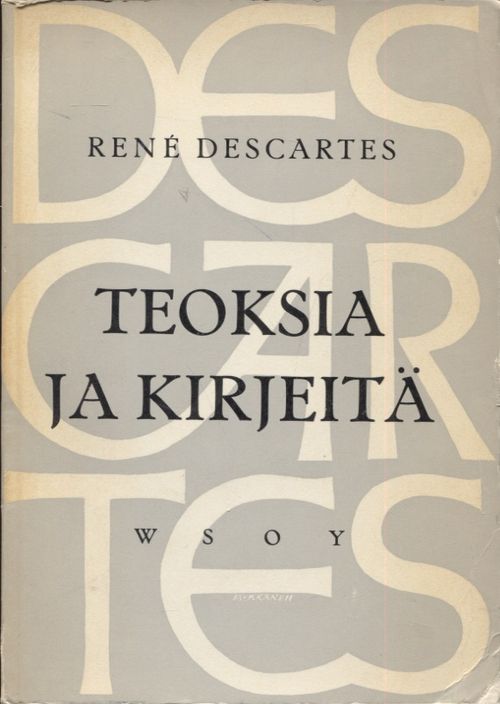 Teoksia ja kirjeitä - Descartes Rene | Vantaan Antikvariaatti | Osta Antikvaarista - Kirjakauppa verkossa