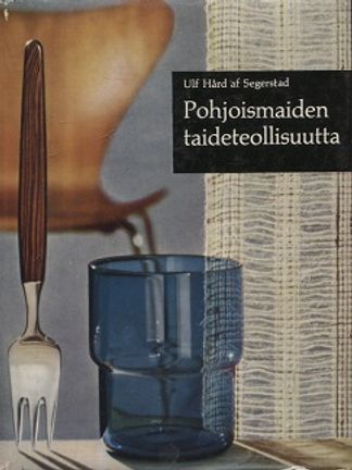 Pohjoismaiden taideteollisuutta - Segerstad Ulf Hård af | Vantaan Antikvariaatti | Osta Antikvaarista - Kirjakauppa verkossa