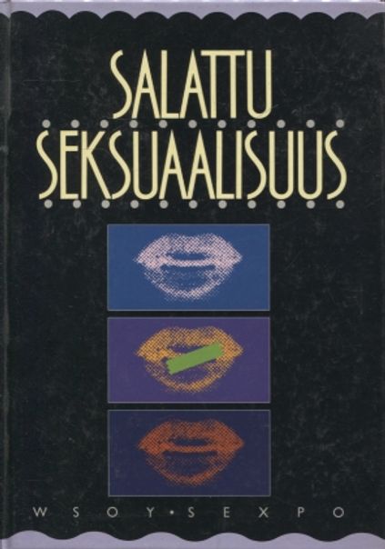 Salattu seksuaalisuus - Seksuaalipoliittinen yhdistys Sexpo ry - Haavio-Mannila Elina - Kauttu Kyllikki et al. (toim.) | Vantaan Antikvariaatti | Osta Antikvaarista - Kirjakauppa verkossa