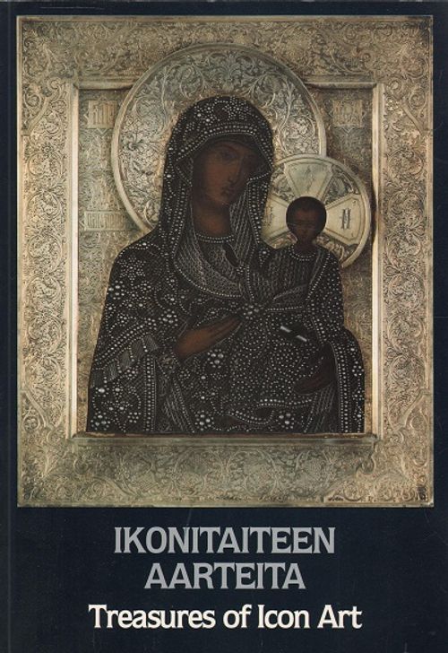 Ikonitaiteen aarteita - Treasures of Icon Art - Pennanen Tapani et al. | Vantaan Antikvariaatti | Osta Antikvaarista - Kirjakauppa verkossa