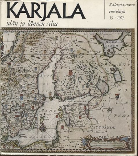 Karjala - Idän ja lännen silta (Kalevalaseuran vuosikirja 53) - Sihvo Hannes (toim.) | Vantaan Antikvariaatti | Osta Antikvaarista - Kirjakauppa verkossa