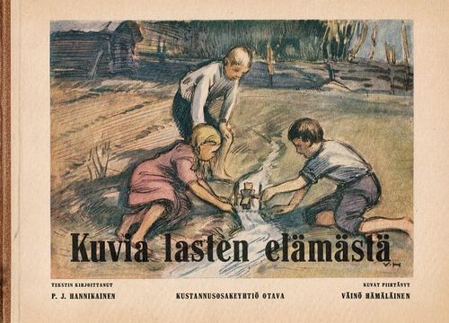 Kuvia lasten elämästä - Hannikainen P. J. - Hämäläinen Väinö (kuv.) | Vantaan Antikvariaatti | Osta Antikvaarista - Kirjakauppa verkossa