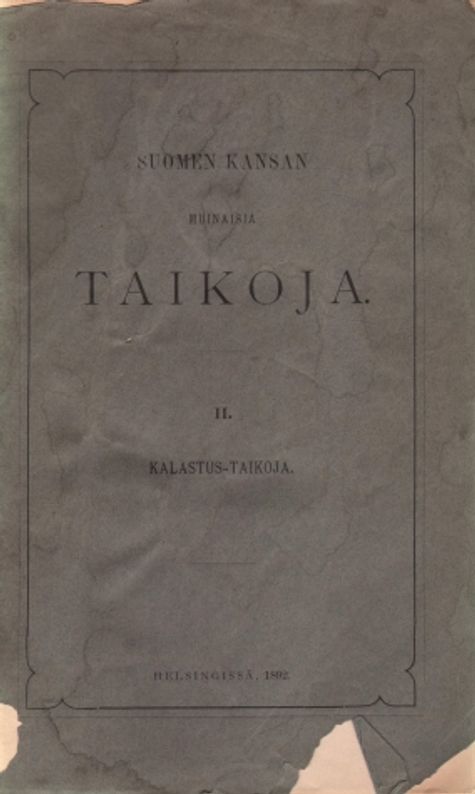 Suomen kansan muinaisia taikoja II - Kalastus-taikoja - Varonen Matti | Vantaan Antikvariaatti | Osta Antikvaarista - Kirjakauppa verkossa