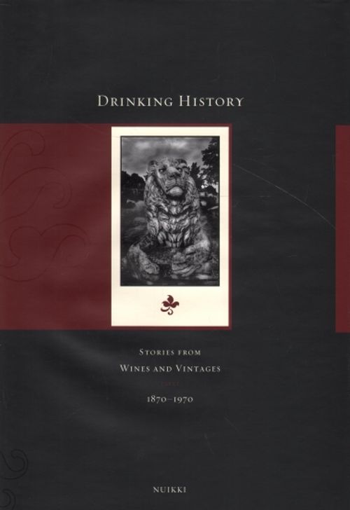 Drinking History - Stories from Wines and Vintages Part l - 1870-1970 - Nuikki Pekka | Vantaan Antikvariaatti | Osta Antikvaarista - Kirjakauppa verkossa