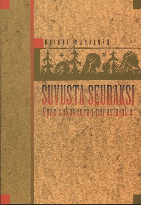 Suvusta seuraksi - Opas sukuseuran perustajalle - Manninen Heikki | Vantaan Antikvariaatti | Osta Antikvaarista - Kirjakauppa verkossa