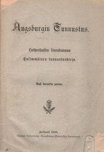 Augsburgin Tunnustus - Lutherilaisen seurakunnan Ensimmäinen tunnustuskirja - Melanchthon Philipp | Vantaan Antikvariaatti | Osta Antikvaarista - Kirjakauppa verkossa