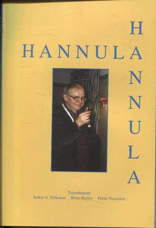 Hannula - Risto Hannulan ystäväkirja - Eriksson Jerker - Raitio Risto - Vuorinen Pertti | Vantaan Antikvariaatti | Osta Antikvaarista - Kirjakauppa verkossa