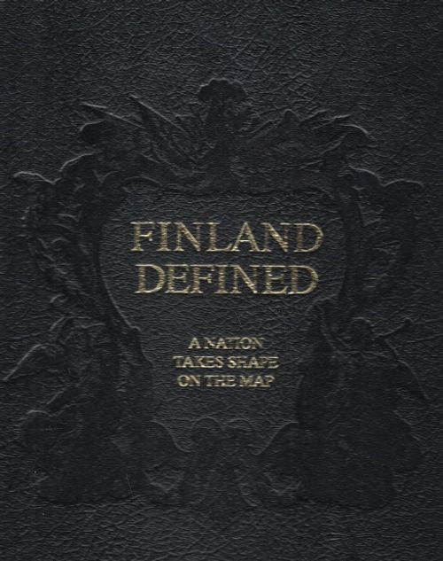 Finland Defined - A Nation Takes Shape on the Map (Suomen kartta) - Fredrikson Erkki | Vantaan Antikvariaatti | Osta Antikvaarista - Kirjakauppa verkossa