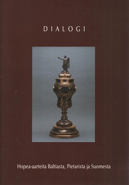 Dialogi - Hopea-aarteita Baltiasta, Pietarista ja Suomesta - Aav Marianne (toim.) | Vantaan Antikvariaatti | Osta Antikvaarista - Kirjakauppa verkossa