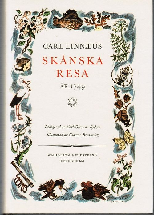 Skånska resa år 1749 - Linnaeus Carl (Linne Carl von) - Sydow Carl-Otto von (toim.) - Brusewitz Gunnar (kuv.) | Vantaan Antikvariaatti | Osta Antikvaarista - Kirjakauppa verkossa