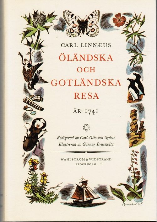 Öländska och Gotländska resa år 1741 - Linnaeus Carl (Linne Carl von) - Sydow Carl-Otto von (toim.) - Brusewitz Gunnar (kuv.) | Vantaan Antikvariaatti | Osta Antikvaarista - Kirjakauppa verkossa