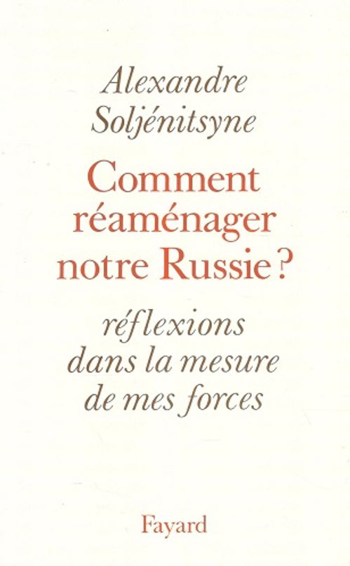 Comment reamenager notre Russie? Reflexions dans la mesure de mes forces - Soljenitsyne Alexander (Solzhenitsyn Aleksandr / Solzenitsyn) | Vantaan Antikvariaatti | Osta Antikvaarista - Kirjakauppa verkossa