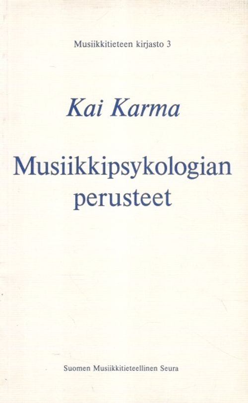 Musiikkipsykologian perusteet - Karma Kai | Vantaan Antikvariaatti | Osta Antikvaarista - Kirjakauppa verkossa