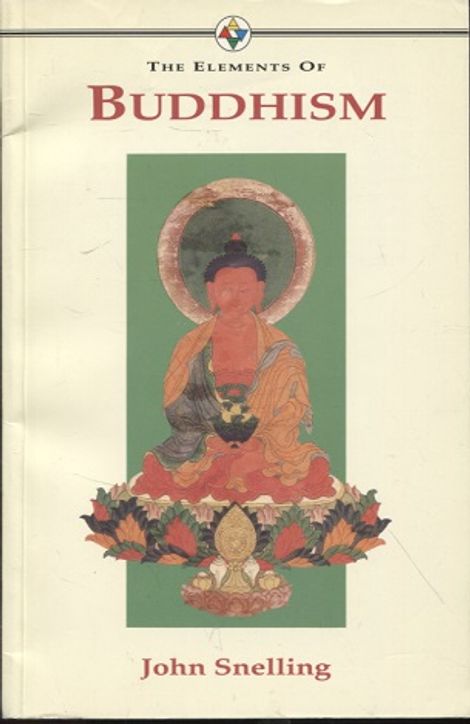 The Elements of Buddhism (buddhalaisuus) - Snelling John | Vantaan Antikvariaatti | Osta Antikvaarista - Kirjakauppa verkossa
