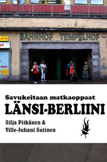 Savukeitaan matkaoppaat - Länsi-Berliini - Opas kaupunkiin ja kulttuuriin - Pitkänen SiIja - Sutinen Ville-Juhani | Vantaan Antikvariaatti | Osta Antikvaarista - Kirjakauppa verkossa