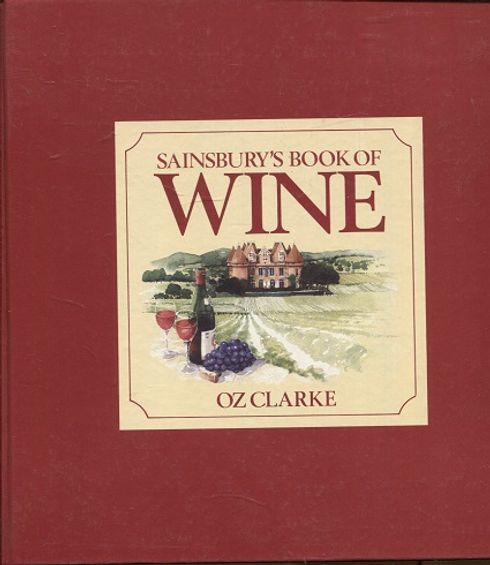 Sainsburys Book of Wine (viinit) - Clarke Oz | Vantaan Antikvariaatti | Osta Antikvaarista - Kirjakauppa verkossa