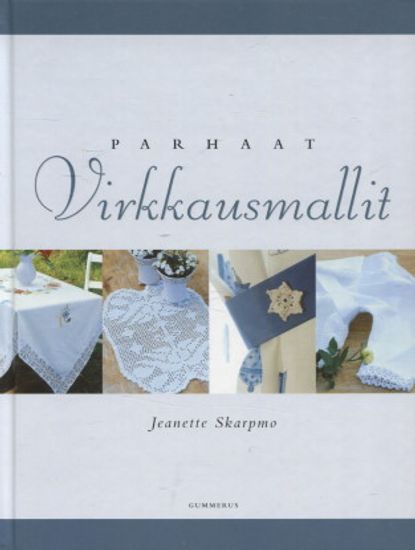 Parhaat virkkausmallit - Skarpmo Jeanette | Vantaan Antikvariaatti | Osta Antikvaarista - Kirjakauppa verkossa