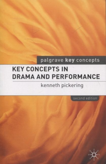 Key concepts in drama and performance - Pickering Keith | Vantaan Antikvariaatti | Osta Antikvaarista - Kirjakauppa verkossa