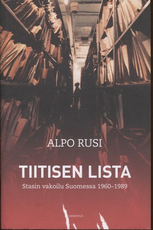 Tiitisen lista - Stasin vakoilu Suomessa 1960-1989 - Rusi Alpo | Vantaan Antikvariaatti | Osta Antikvaarista - Kirjakauppa verkossa